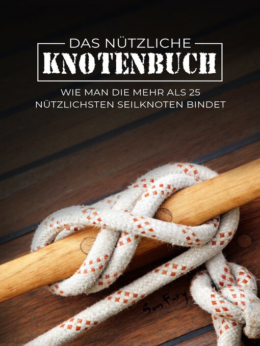 Title details for Das Nützliche Knotenbuch by Sam Fury - Available